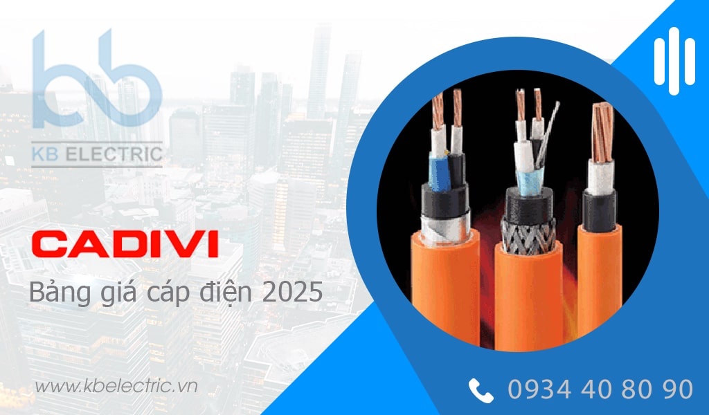 Bảng giá cáp điện chậm cháy Cadivi 2025 Bảng giá cáp điện chậm cháy Cadivi 2025
